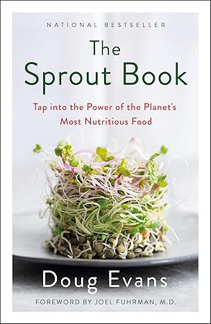 The Sprout Book: Tap into the Power of the Planet’s Most Nutritious Food